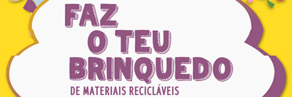 CONCURSO “Faz o Teu Brinquedo”