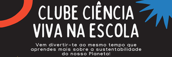 Clube de Ciência Viva na Escola “ScienLab” – Navegantes no Tempo